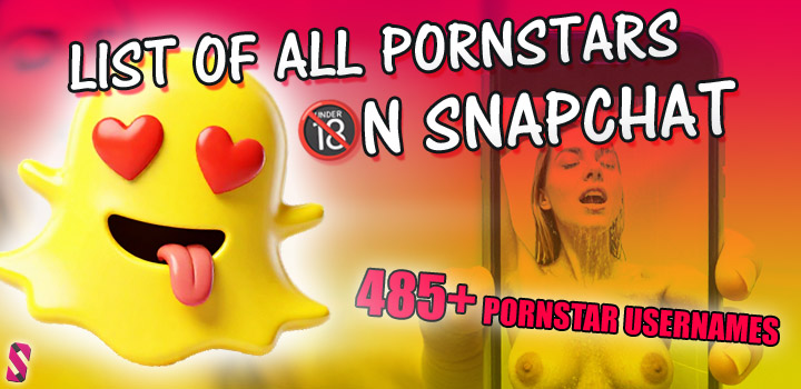 List of all pornstars usernames on Snapchat